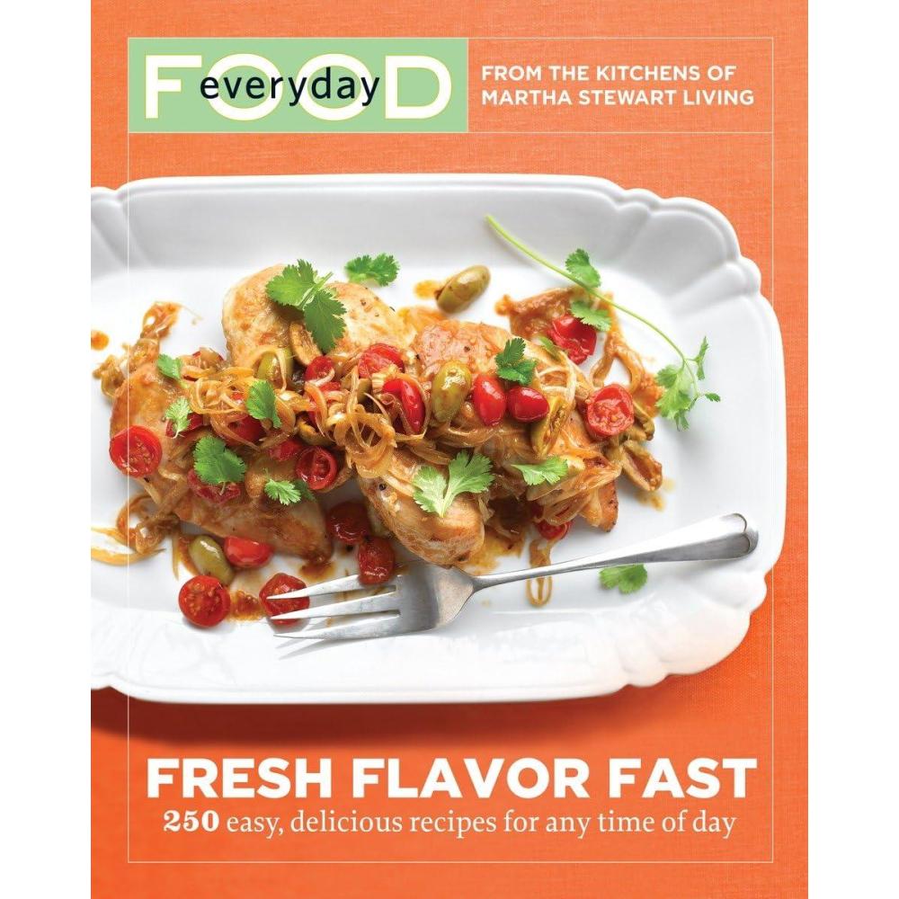 imageEveryday Food Fresh Flavor Fast 250 Easy Delicious Recipes for Any Time of Day