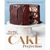 Martha Stewart’s Cake Perfection: 100+ Recipes for the Sweet Classic, from Simple to Stunning: A Baking Book