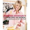Martha Stewart’s Cooking School: Lessons and Recipes for the Home Cook: A Cookbook