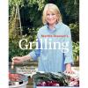 Martha Stewart’s Grilling: 125+ Recipes for Gatherings Large and Small: A Cookbook