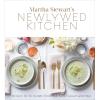 Martha Stewart’s Newlywed Kitchen: Recipes for Weeknight Dinners and Easy, Casual Gatherings: A Cookbook