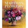 Martha’s Flowers, Deluxe Edition: A Practical Guide to Growing, Gathering, and Enjoying