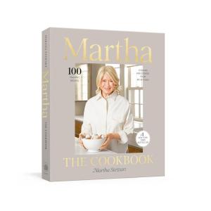 Martha: The Cookbook: 100 Favorite Recipes, with Lessons and Stories from My Kitchen