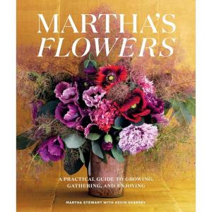 Martha’s Flowers, Deluxe Edition: A Practical Guide to Growing, Gathering, and Enjoying